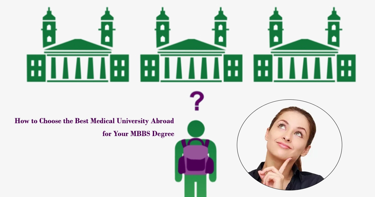 How to Choose the Best Medical University Abroad for Your MBBS Degree